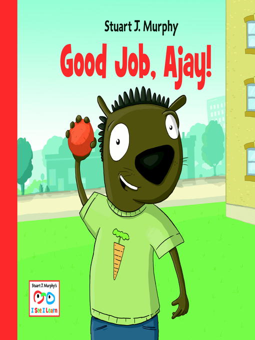Title details for Good Job, Ajay! by Stuart J. Murphy - Available